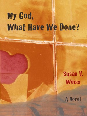 cover image of My God, What Have We Done?